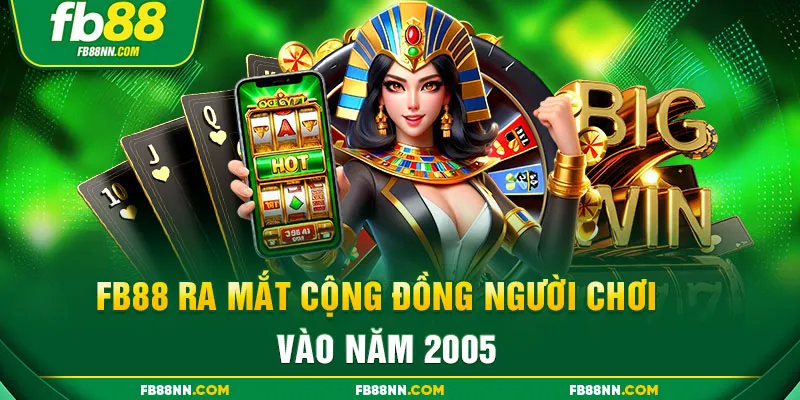 FB88 ra mắt cộng đồng người chơi vào năm 2005
